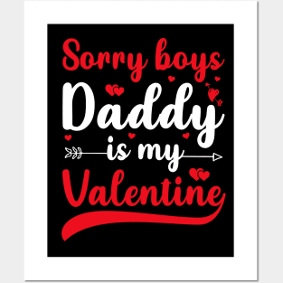 Sorry Boys Daddy Is My Valentine Posters and Art